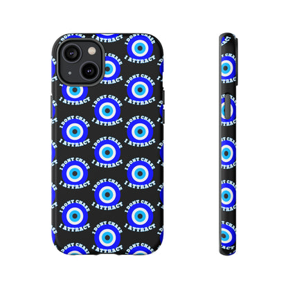 Evil Eye "I Don't Chase I Attract" Phone Case