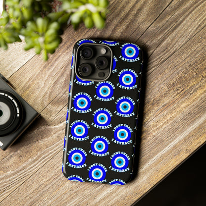 Evil Eye "I Don't Chase I Attract" Phone Case