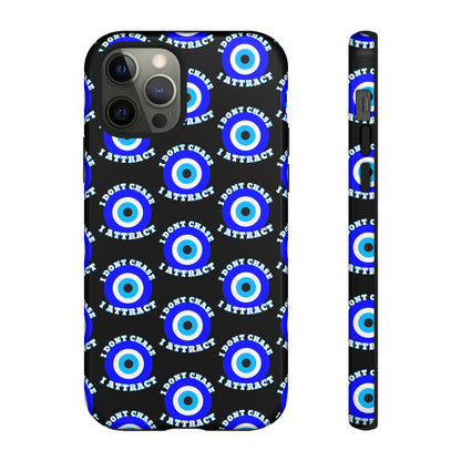 Evil Eye "I Don't Chase I Attract" Phone Case