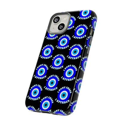 Evil Eye "I Don't Chase I Attract" Phone Case