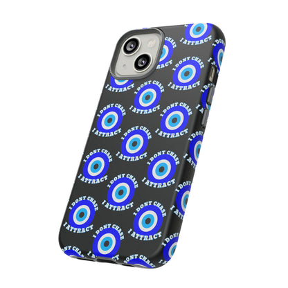 Evil Eye "I Don't Chase I Attract" Phone Case