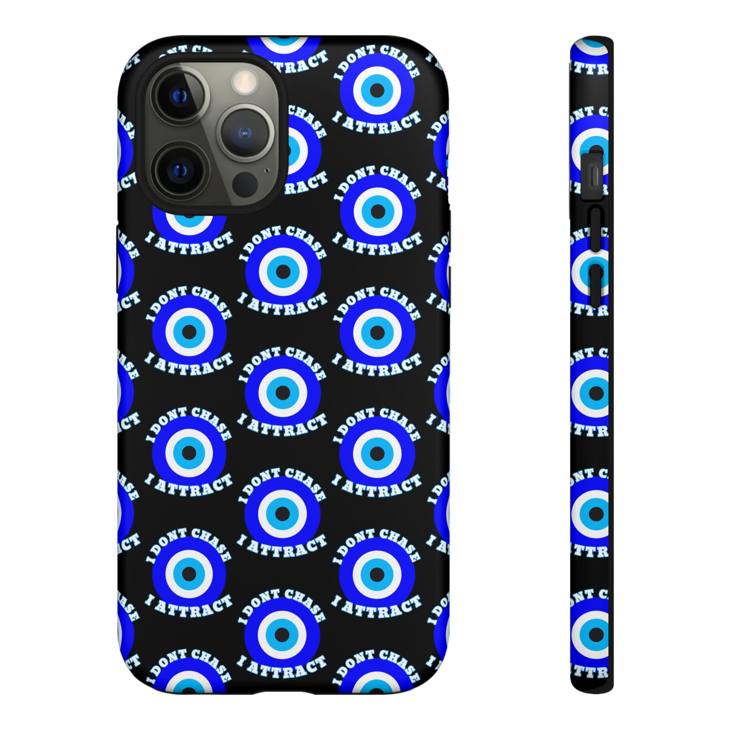 Evil Eye "I Don't Chase I Attract" Phone Case