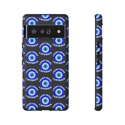 Evil Eye "I Don't Chase I Attract" Phone Case