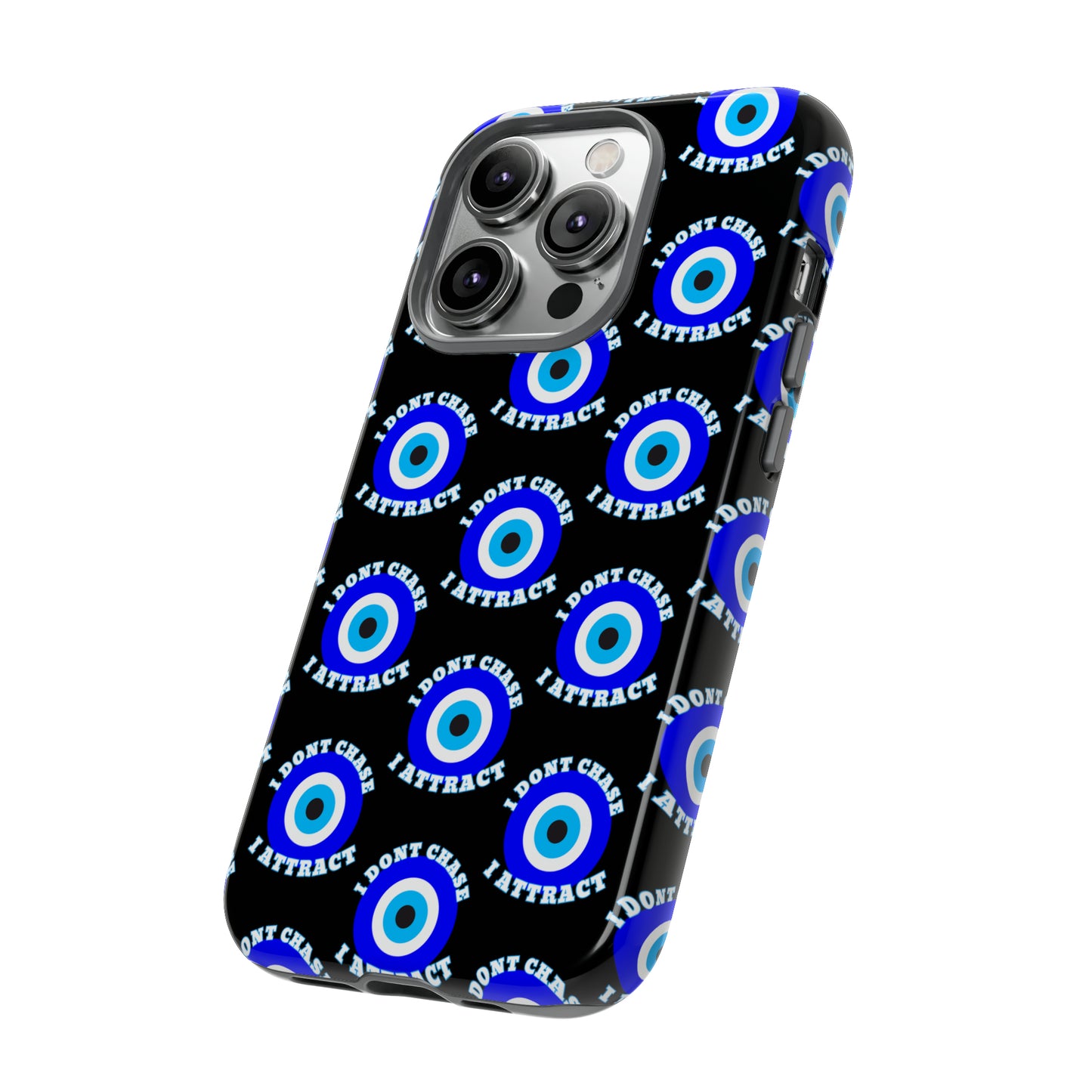 Evil Eye "I Don't Chase I Attract" Phone Case