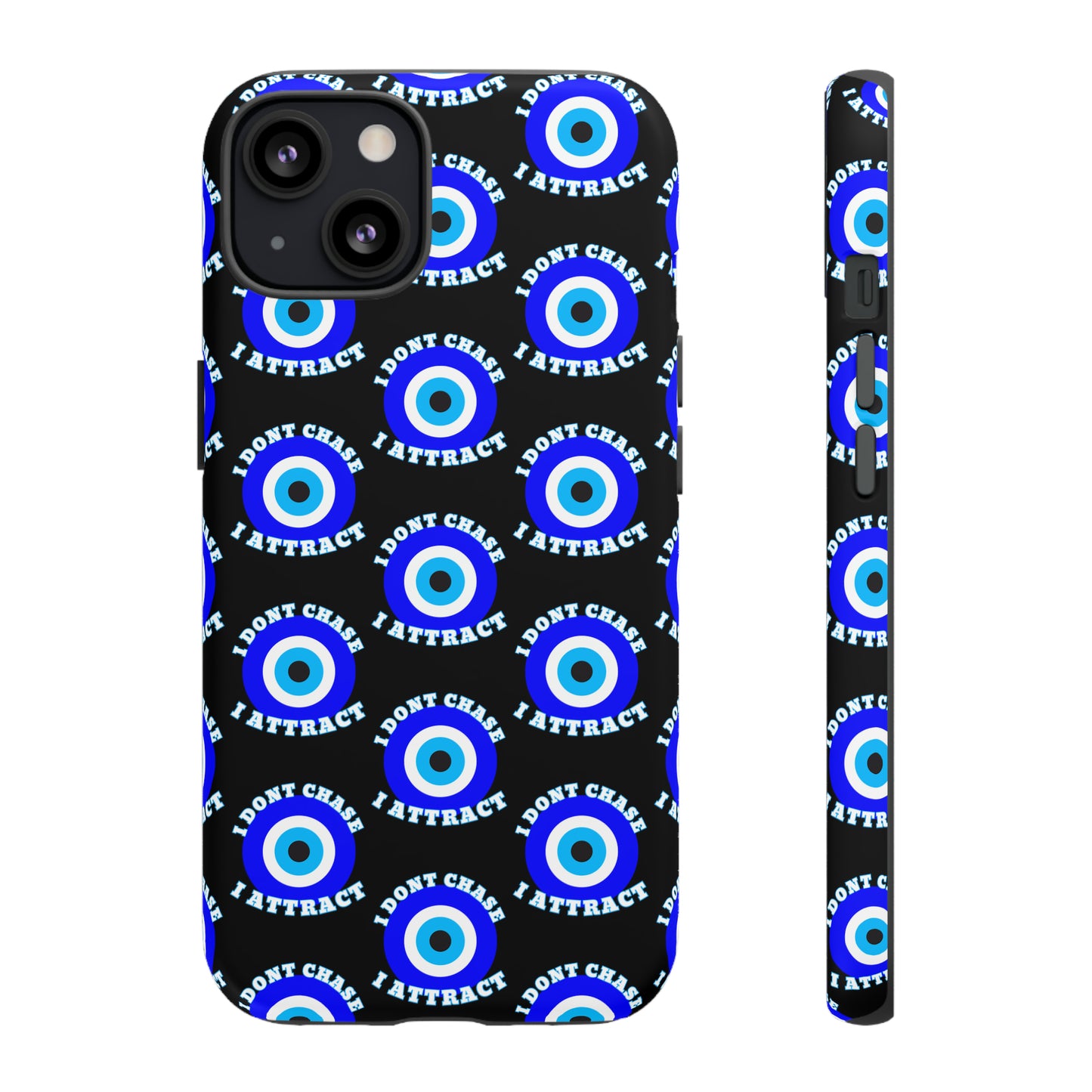 Evil Eye "I Don't Chase I Attract" Phone Case