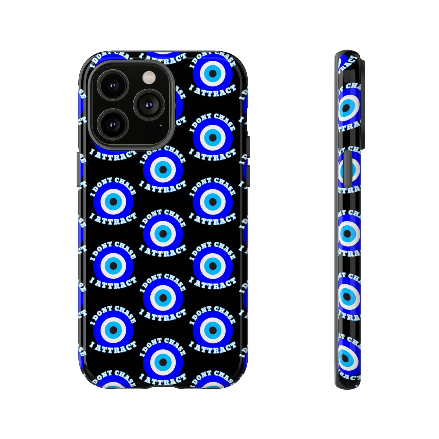 Evil Eye "I Don't Chase I Attract" Phone Case