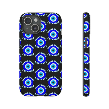 Evil Eye "I Don't Chase I Attract" Phone Case