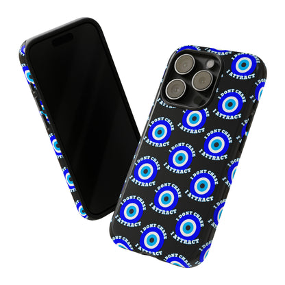 Evil Eye "I Don't Chase I Attract" Phone Case