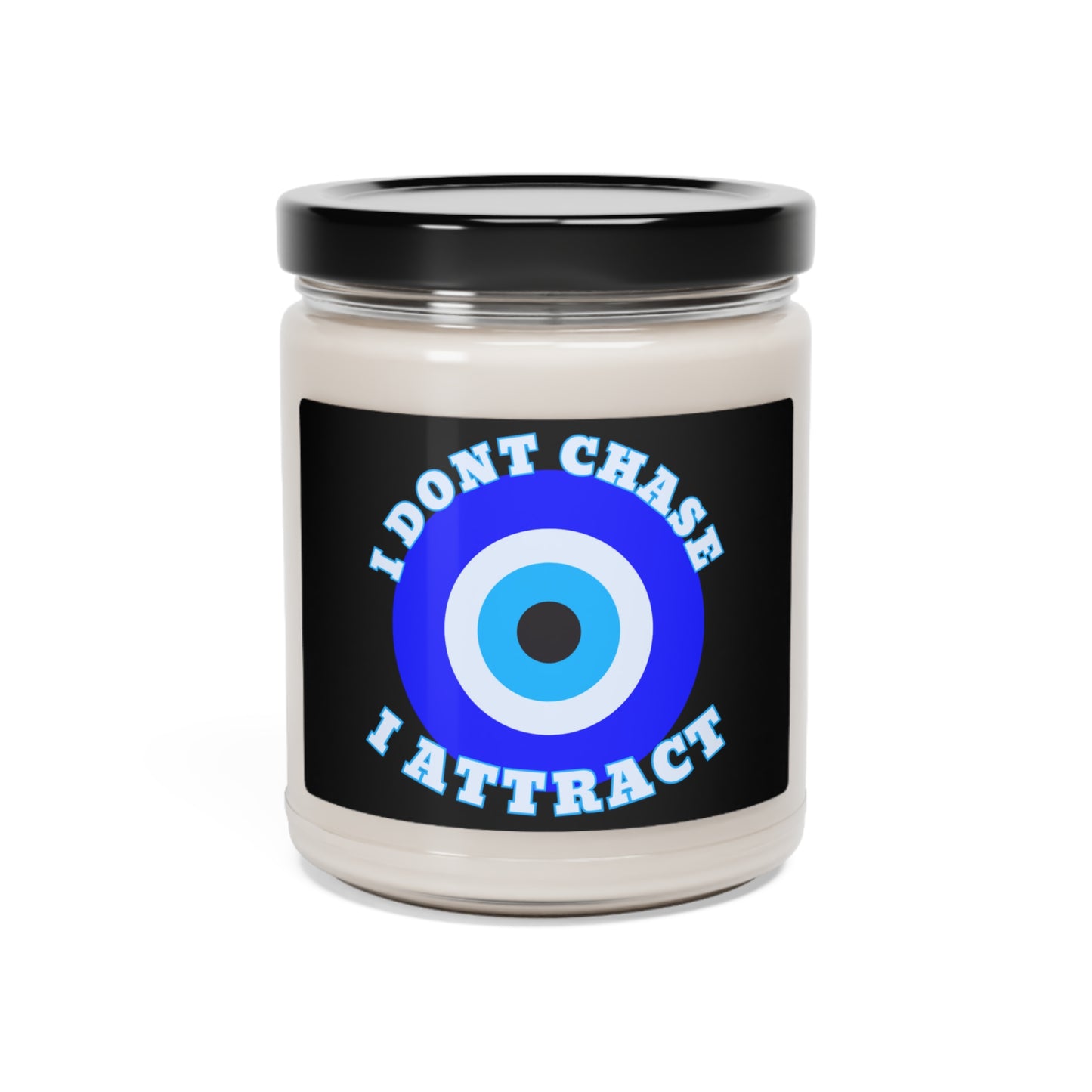 Evil Eye "I Don't Chase I Attract" Scented Soy Candle