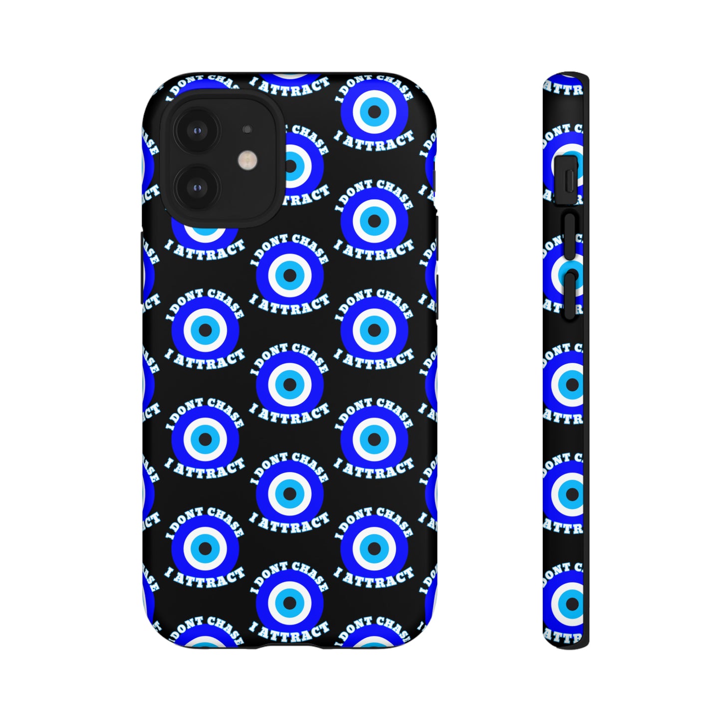 Evil Eye "I Don't Chase I Attract" Phone Case