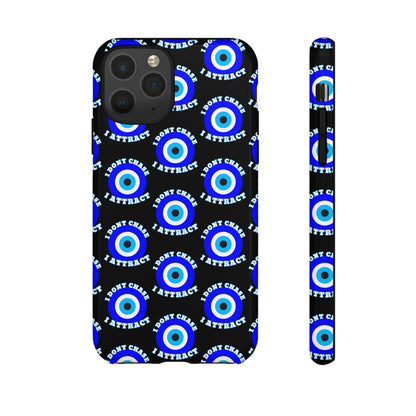 Evil Eye "I Don't Chase I Attract" Phone Case