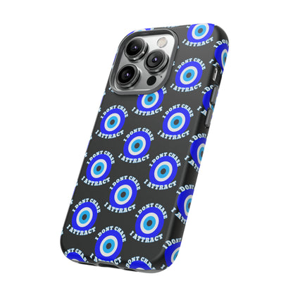 Evil Eye "I Don't Chase I Attract" Phone Case