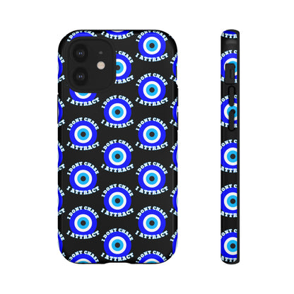 Evil Eye "I Don't Chase I Attract" Phone Case