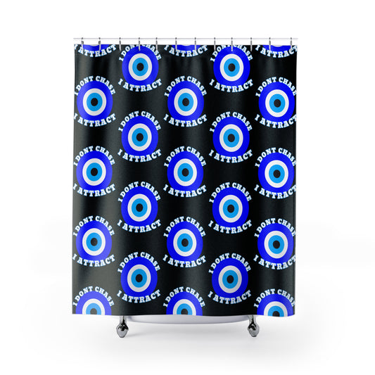 "I Don't Chase I Attract" Black Evil Eye Shower Curtain