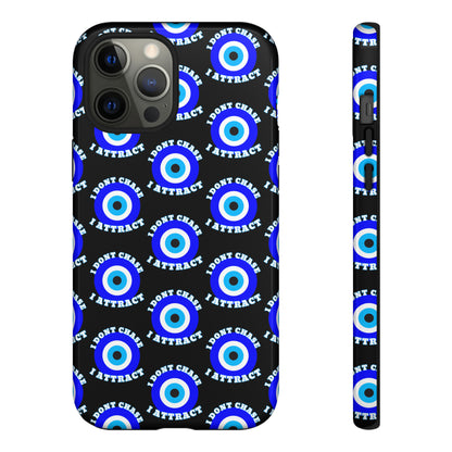 Evil Eye "I Don't Chase I Attract" Phone Case