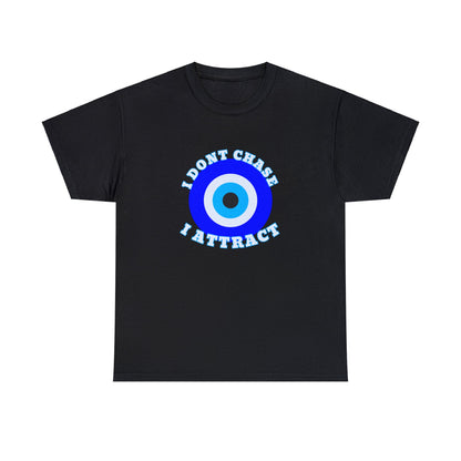 Evil Eye "I Don't Chase I Attract" Unisex T-shirt