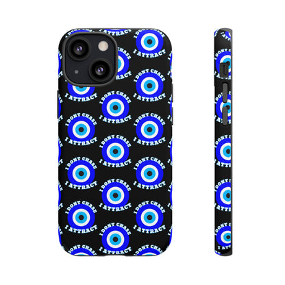 Evil Eye "I Don't Chase I Attract" Phone Case