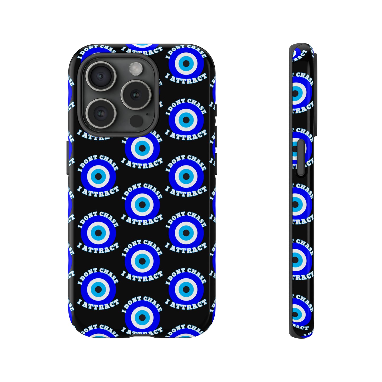 Evil Eye "I Don't Chase I Attract" Phone Case