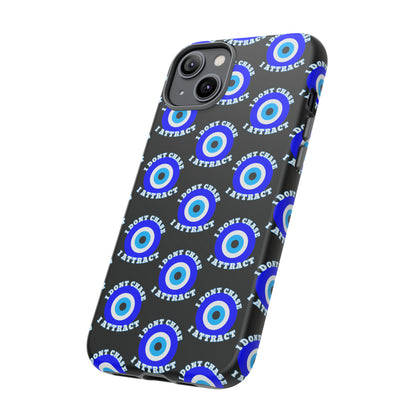 Evil Eye "I Don't Chase I Attract" Phone Case