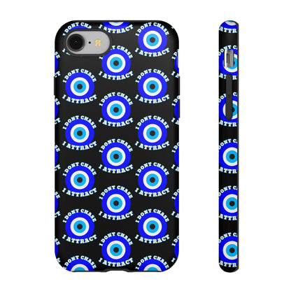 Evil Eye "I Don't Chase I Attract" Phone Case