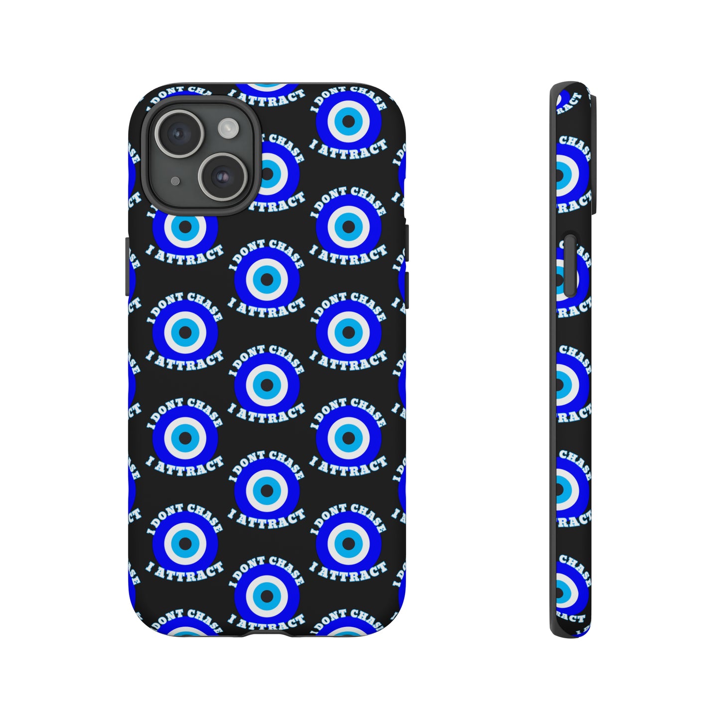 Evil Eye "I Don't Chase I Attract" Phone Case