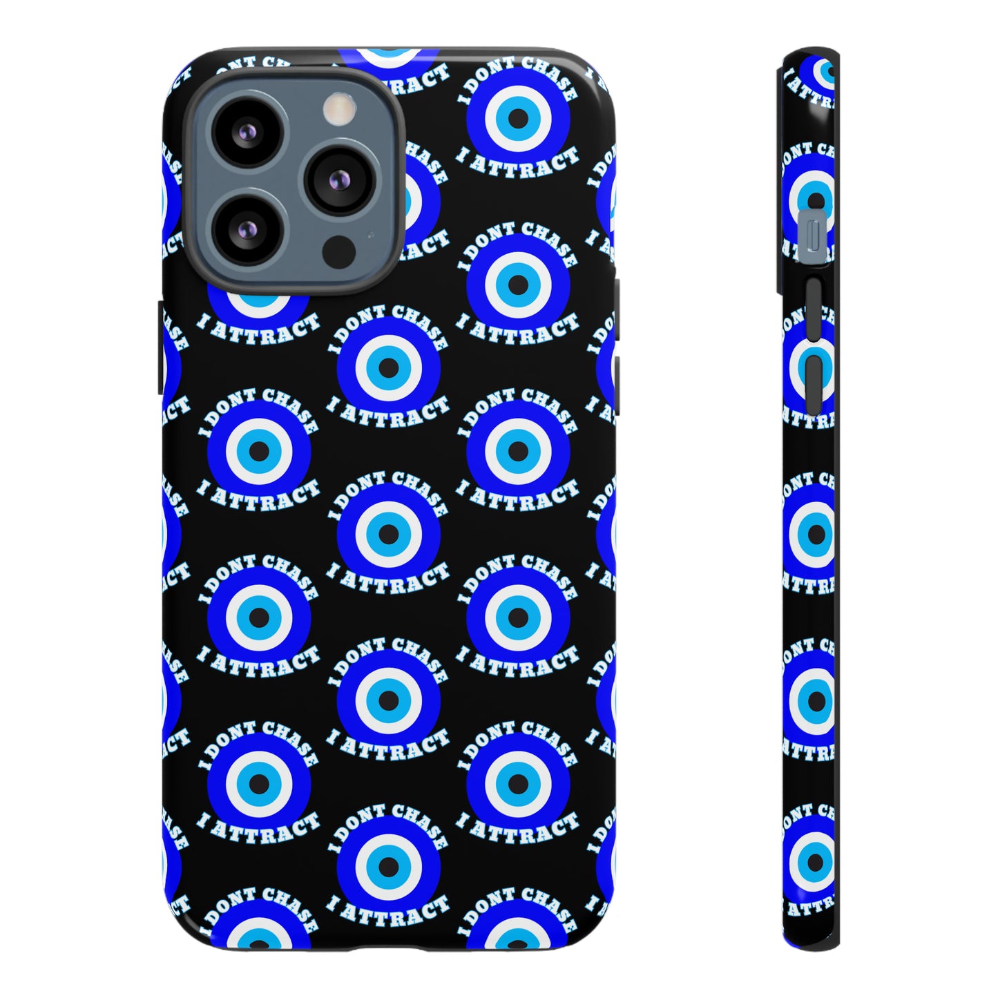 Evil Eye "I Don't Chase I Attract" Phone Case