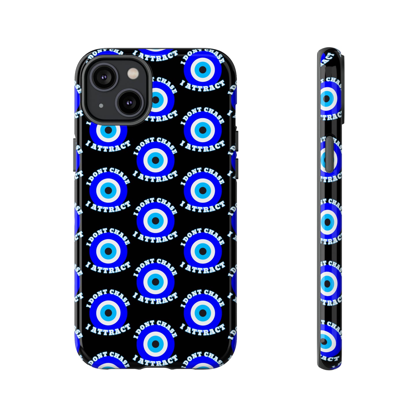 Evil Eye "I Don't Chase I Attract" Phone Case