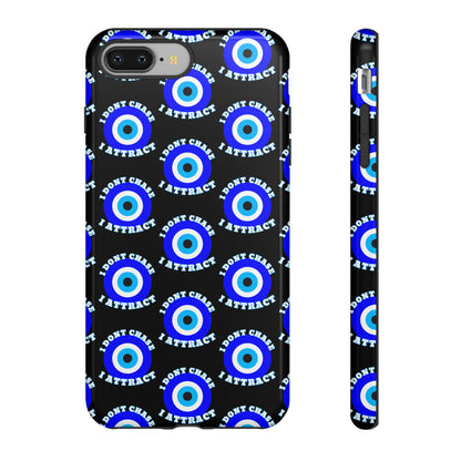 Evil Eye "I Don't Chase I Attract" Phone Case