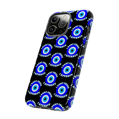 Evil Eye "I Don't Chase I Attract" Phone Case