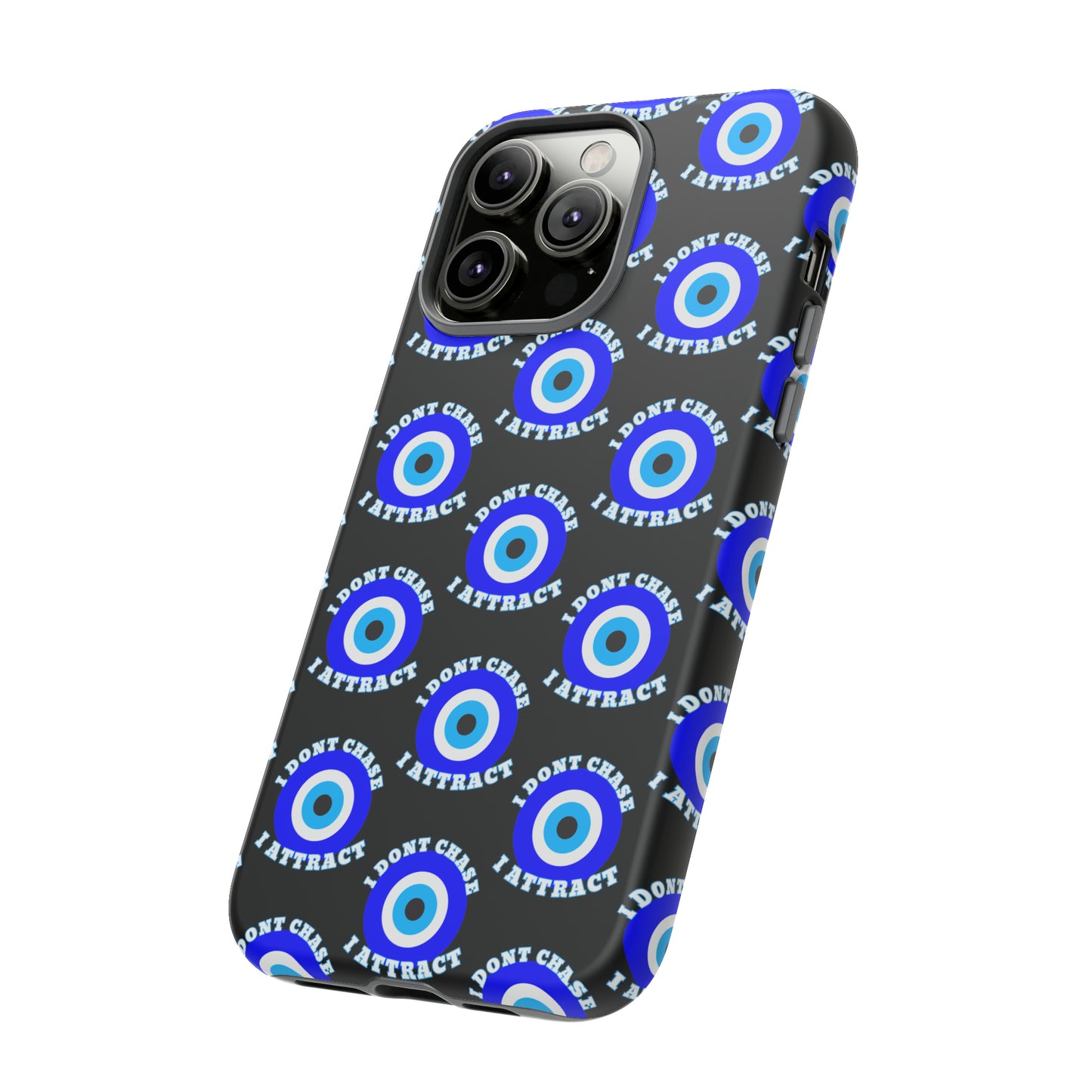 Evil Eye "I Don't Chase I Attract" Phone Case