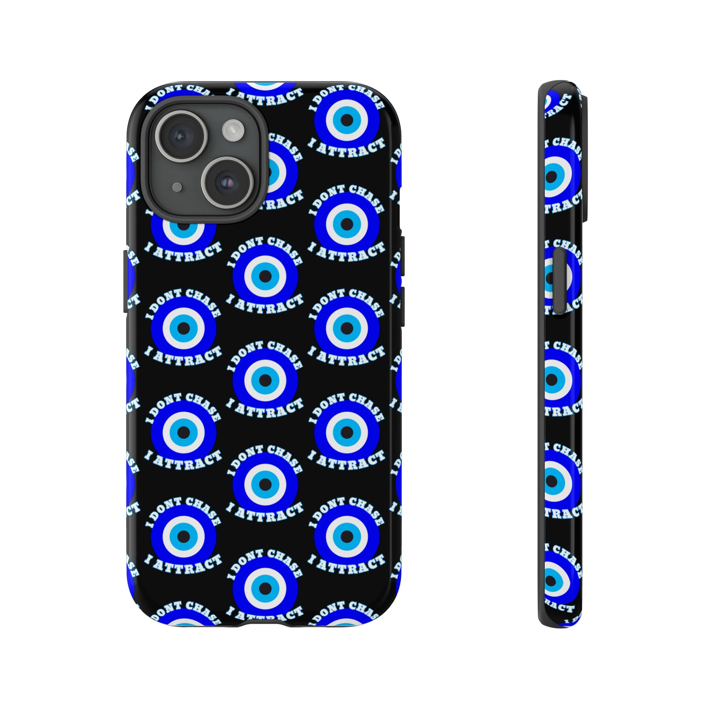 Evil Eye "I Don't Chase I Attract" Phone Case