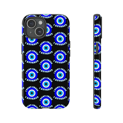 Evil Eye "I Don't Chase I Attract" Phone Case