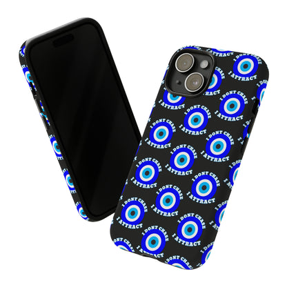 Evil Eye "I Don't Chase I Attract" Phone Case