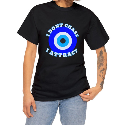 Evil Eye "I Don't Chase I Attract" Unisex T-shirt