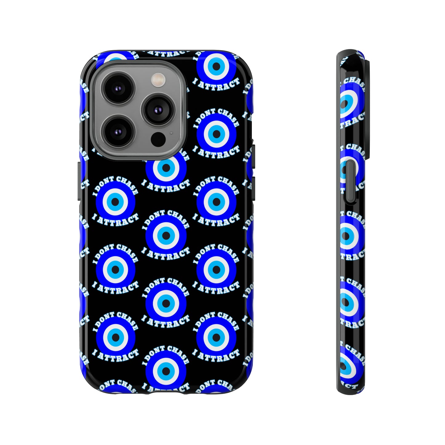 Evil Eye "I Don't Chase I Attract" Phone Case