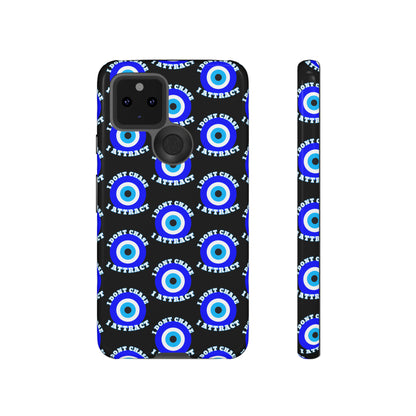 Evil Eye "I Don't Chase I Attract" Phone Case