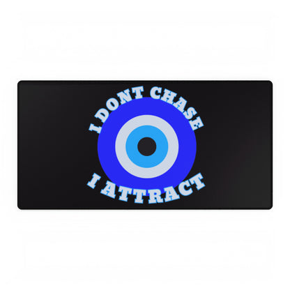 Evil Eye "I Don't Chase I Attract" Desk Mat