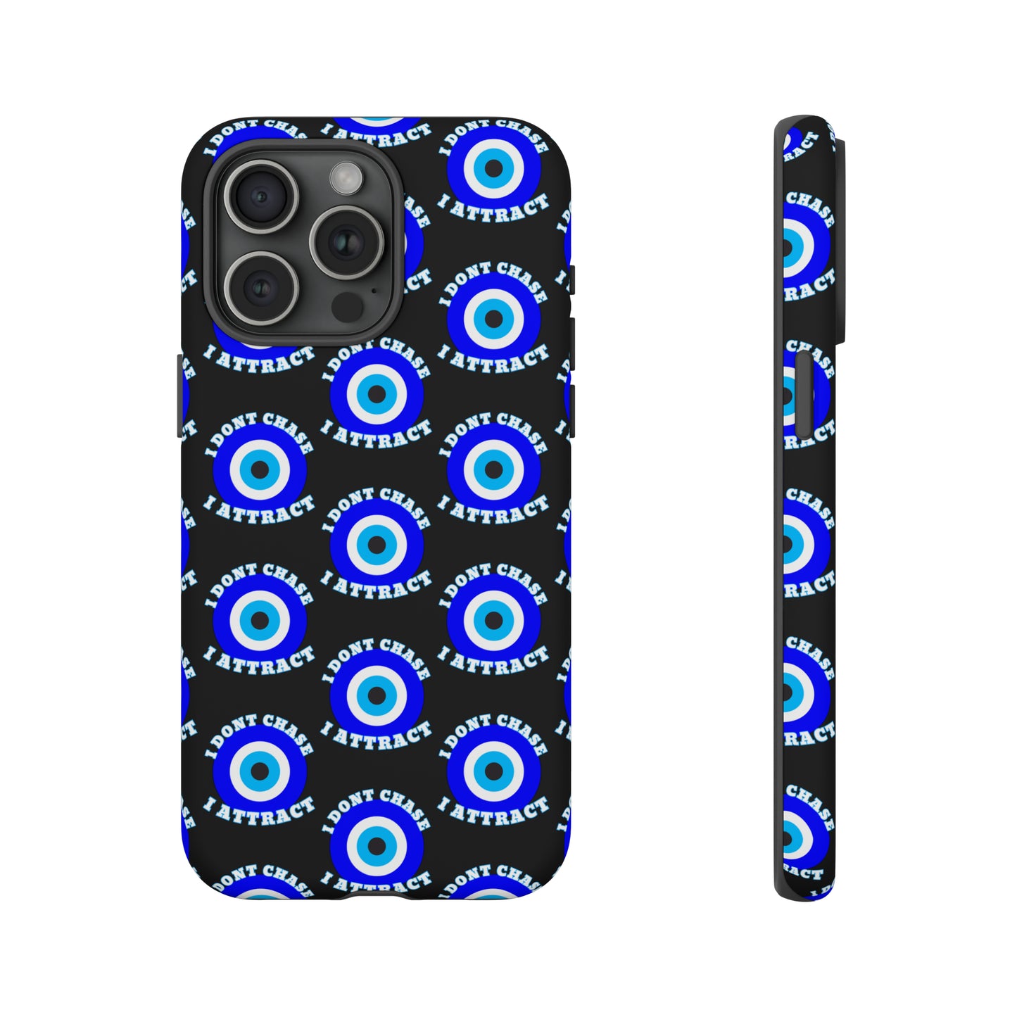 Evil Eye "I Don't Chase I Attract" Phone Case