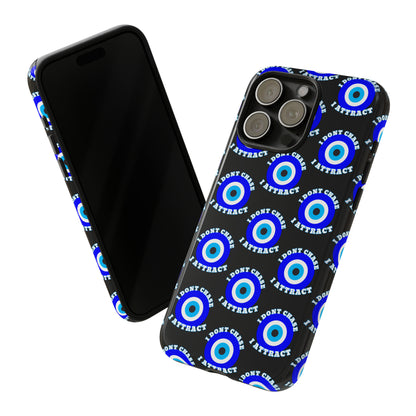 Evil Eye "I Don't Chase I Attract" Phone Case