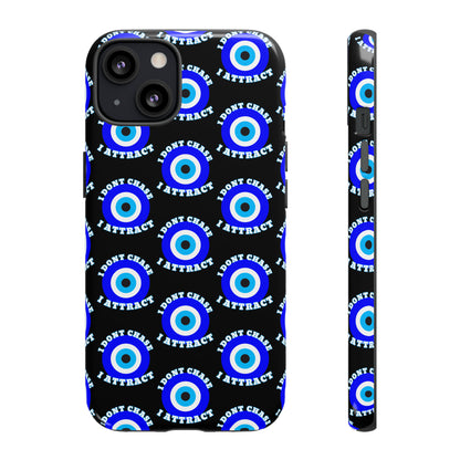 Evil Eye "I Don't Chase I Attract" Phone Case