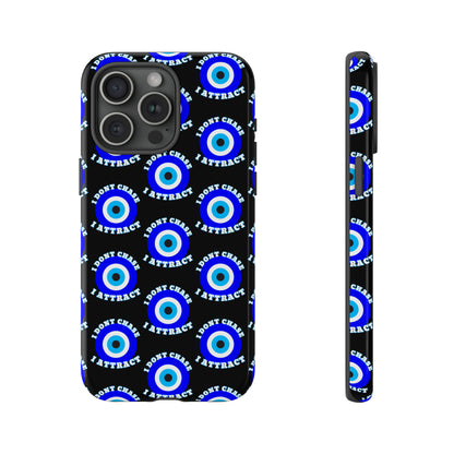 Evil Eye "I Don't Chase I Attract" Phone Case